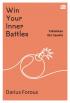 Win Your Inner Battles (Taklukkan Diri Sendiri) oleh Darius Foroux