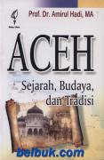 Aceh: Sejarah, Budaya, dan Tradisi