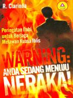 Warning: Anda Sedang Menuju Neraka!