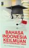 Bahasa Indonesia Keilmuan: Untuk Perguruan Tinggi