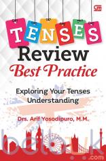 Tenses Review Best Practice: Exploring Your Tenses Understanding