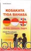 Kosakata Tiga Bahasa (Jerman - Indonesia - English): Untuk Percakapan Sehari-hari