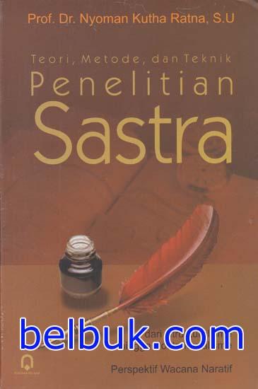 Teori Metode Dan Teknik Penelitian Sastra Dari Strukturalisme Hingga Postrukturalisme Perspektif Wacana Naratif Nyoman Kutha Ratna Belbuk Com
