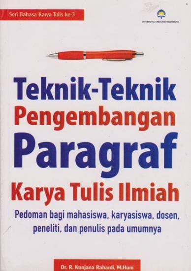 Teknik Teknik Pengembangan Paragraf Karya Tulis Ilmiah R Kunjana Rahardi Belbuk Com