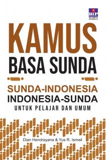 Kamus Basa Sunda: Sunda – Indonesia, Indonesia – Sunda untuk Pelajar dan Umum