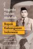 Baginda Dahlan Abdullah: Bapak Kebangsaan Indonesia