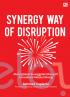 Synergy Way of Disruption: Menciptakan Keunggulan Disruptif Perusahaan Melalui Sinergi