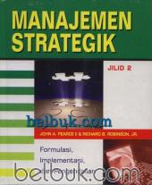 Manajemen Strategik: Formulasi, Implementasi, dan Pengendalian (Jilid 2)