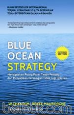 Blue Ocean Strategy: Menciptakan Ruang Pasar Tanpa Pesaing dan Menjadikan Persaingan Tidak Lagi Relevan