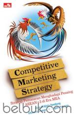 Competitive Marketing Strategy: Strategi Pemasaran Menghadapi Pesaing ASEAN+3 di Era MEA