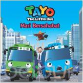 Tayo The Little Bus: Mari Bersahabat