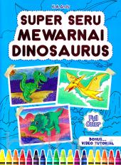 Super Seru Mewarnai Dinosaurus (Full Color)