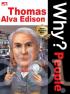 Why? People: Thomas Alva Edison