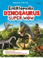 Ensiklopedia Dinosaurus Super Wow