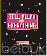 Tell Allah for Everything