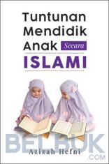 Tuntunan Mendidik Anak Secara Islam