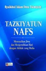 Tazkiyatun Nafs: Menyucikan Jiwa dan Menjernihkan Hati dengan Akhlak yang Mulia