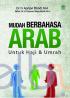 Mudah Berbahasa Arab untuk Haji dan Umrah