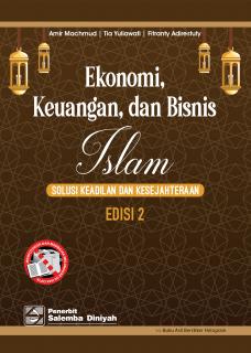 Ekonomi, Keuangan, dan Bisnis Islam: Solusi Keadilan dan Kesejahteraan (Edisi 2)