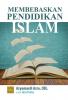 Membebaskan Pendidikan Islam