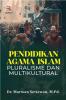 Pendidikan Agama Islam: Pluralisme dan Multikulturalisme