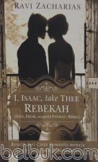 I, Isaac Take Thee Rebekah: Beralih dari Cinta yang Romantis Menuju Cinta yang Tidak Berkesudahan