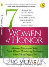 7 Woman Of Honor: Rahasia Kebesaran Hidup Tujuh Wanita Hebat Yang Berdampak Luar Biasa Hingga Kini