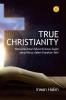 True Christianity: Menumbuhkan Murid Kristus Sejati Yang Hidup Dalam Karakter Ilahi