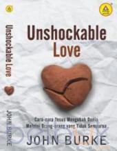 Unshockable Love: Cara-cara Yesus Mengubah Dunia Melalui Orang-orang Yang Tidak Sempurna