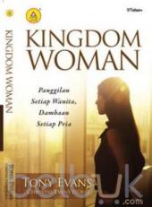 Kingdom Woman: Panggilan Setiap Wanita, Dambaan Setiap Pria