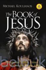 The Book Of Jesus: Mengenal Sosok Yesus yang Merindukan Cinta Anda