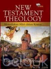 New Testament Theology: Memuliakan Allah Dalam Kristus