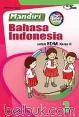 Mandiri: Bahasa Indonesia untuk SD/MI Kelas III (KTSP 2006) (Jilid 3)