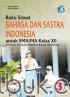 Buku Siswa: Bahasa dan Sastra Indonesia untuk SMA/MA Kelas XII (Ilmu Bahasa dan Budaya) (Kurikulum 2013) (Jilid 3)