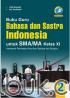 Buku Guru: Bahasa dan Sastra Indonesia untuk SMA/MA Kelas XI (Peminatan Ilmu Bahasa dan Budaya) (Kurikulum 2013) (Jilid 2)