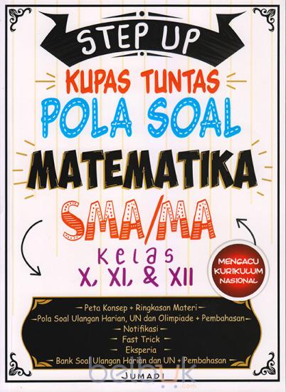 Step Up Kupas Tuntas Pola Soal Matematika Sma Ma Kelas X Xi Dan