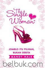 The Single Woman: Jomblo Itu Pilihan, Bukan Derita