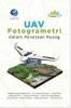 UAV Fotogrametri Dalam Penataan Ruang