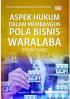 Aspek Hukum Dalam Membangun Pola Bisnis Waralaba (Franchise)