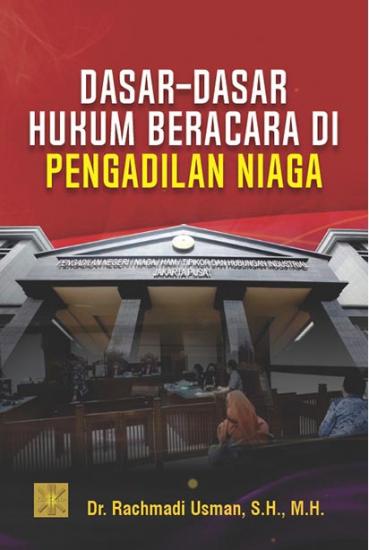 Dasar-Dasar Hukum Beracara Di Pengadilan Niaga: Rachmadi Usman - Belbuk.com