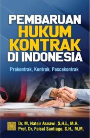 Pembaruan Hukum Kontrak di Indonesia: Prakontrak, Kontrak, Pascakontrak