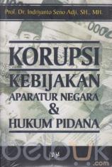 Korupsi: Kebijakan Aparatur Negara & Hukum Pidana