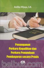 Penanganan Perkara Kepailitan dan Perkara Penundaan Pembayaran secara Praxis