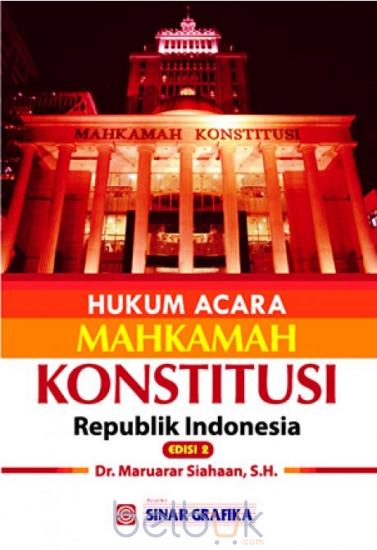 Hukum Acara Mahkamah Konstitusi Republik Indonesia (Edisi 2): Maruarar ...