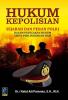 Hukum Kepolisian: Sejarah dan Peran Polri dalam Penegakan Hukum Serta Perlindungan HAM