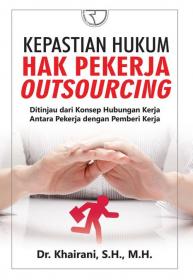 Kepastian Hukum dan Hak Pekerja Outsourcing