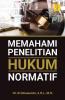 Memahami Penelitian Hukum Normatif