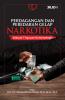 Perdagangan dan Peredaran Gelap Narkotika: Sebuah Tinjauan Kriminologis