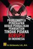 Problematika Penerapan Beban Pembalikan Pembuktian Tindak Pidana Korupsi di Indonesia