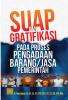 Suap dan Gratifikasi pada Proses Pengadaan Barang/Jasa Pemerintah